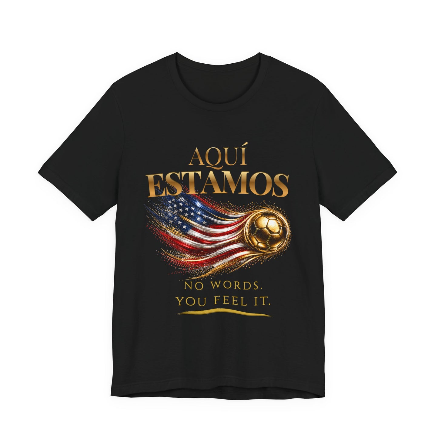 Front Print | Aquí Estamos Tee | Gold Soccer & United States Flag Design | Bilingual Edition