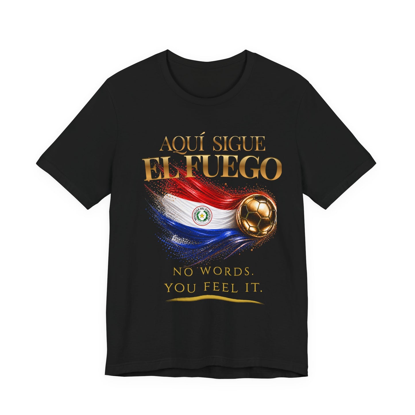 Front Print | Aquí Sigue El Fuego Tee | Gold Soccer & Paraguay Flag Design | Bilingual Edition