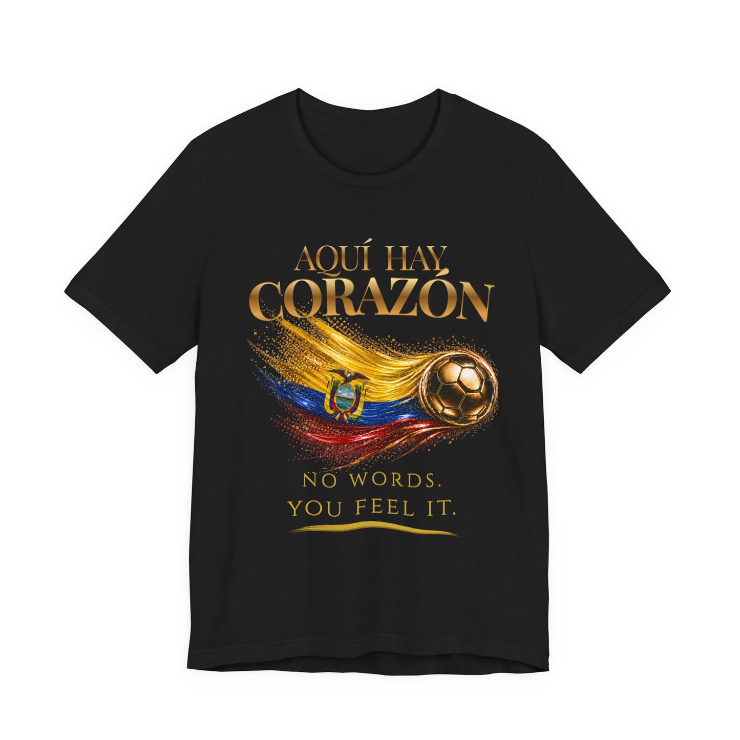 Front Print | Aquí Hay Corazón Tee | Gold Soccer & Ecuador Flag Design | Bilingual Edition