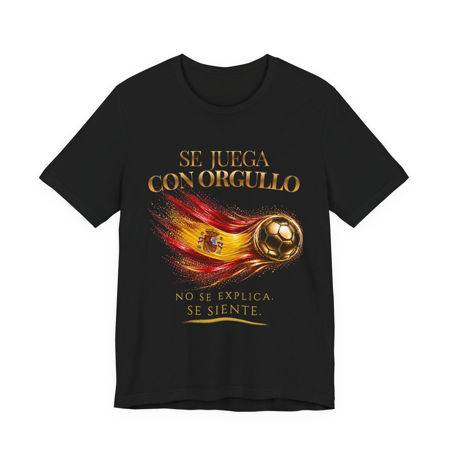 Front Print | Se Juega Con Orgullo Tee | Diseño Dorado de Fútbol y Bandera de España
