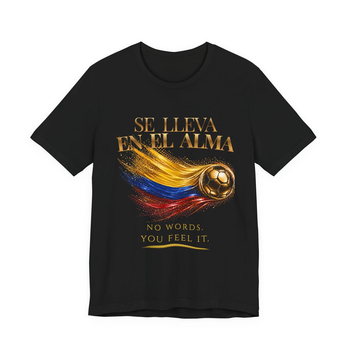 Front Print | Se Lleva En El Alma Tee | Gold Soccer & Colombia Flag Design | Bilingual Edition